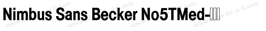 Nimbus Sans Becker No5TMed字体转换
